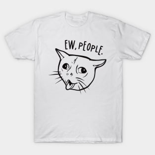 Ew people - Coughing Cat Meme T-Shirt